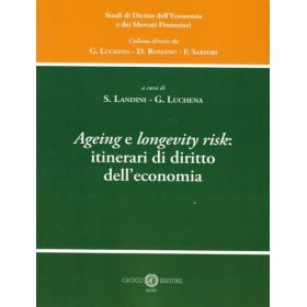 AGEING E LONGEVITY RISK: ITINERARI DI DIRITTO DELL'ECONOMIA di LANDINI SARA LUCHENA GIOVANNI
