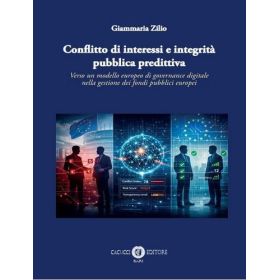 CONFLITTO DI INTERESSI E INTEGRITÀ PUBBLICA PREDITTIVA di ZILIO GIAMMARIA