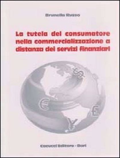 Immagine di La tutela del consumatore nella commercializzazione a distanza dei servizi finanziari.