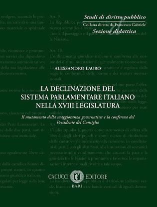 Immagine di La declinazione del sistema parlamentare italiano nella XVIII legislatura.
