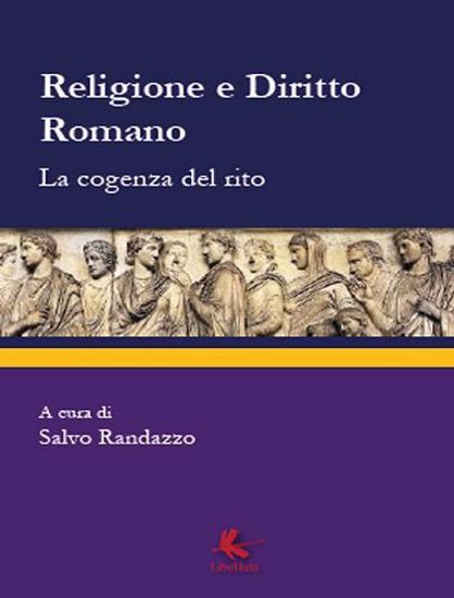 Immagine di Religione e diritto romano. La cogenza del rito