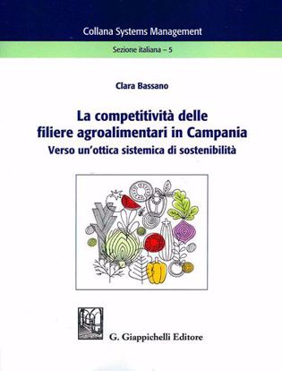 Immagine di La competitività delle filiere agroalimentari in Campania. Verso un'ottica sistemica di sostenibilità