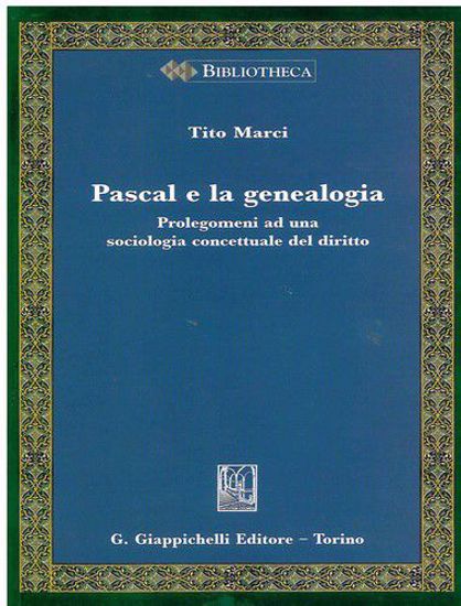 Immagine di Pascal e la genealogia. Prolegomeni ad una sociologia concettuale del diritto