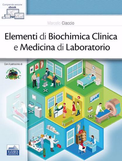 Immagine di Elementi di biochimica clinica e medicina di laboratorio