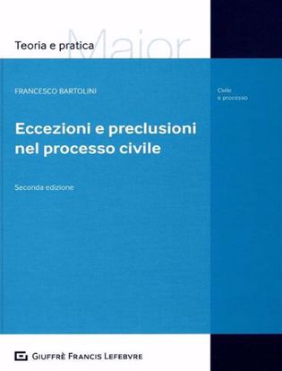 Immagine di Eccezioni e preclusioni nel processo civile