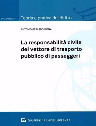 Immagine di La responsabilità civile del vettore di trasporto pubblico di passeggeri
