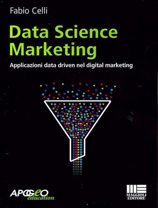 Immagine di Data science marketing. Applicazioni data driven nel digital marketing