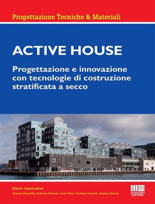 Immagine di Active house. Progettazione e innovazione con tecnologie di costruzione stratificata a secco