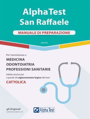 Immagine di Alpha Test San Raffaele. Per l'ammissione a Medicina; Odontoiatria; Professioni sanitarie. Manuale di preparazione
