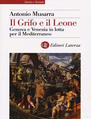 Immagine di Il grifo e il leone. Genova e Venezia in lotta per il Mediterraneo