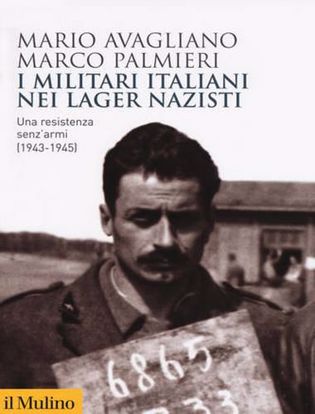 Immagine di I militari italiani nei lager nazisti. Una resistenza senz'armi (1943-1945)
