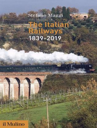 Immagine di The Italian railways (1839-2019)