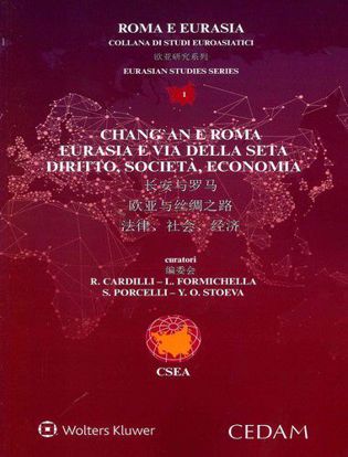 Immagine di Chang An e Roma. Eurasia e via della seta. Diritto, società, economia.