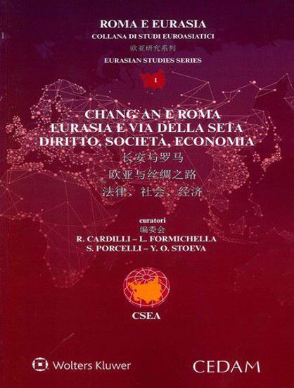 Immagine di Chang An e Roma. Eurasia e via della seta. Diritto, società, economia.