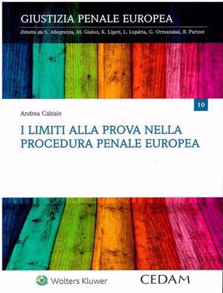 Immagine di I limiti alla prova nella procedura penale europea.