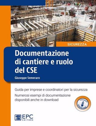 Immagine di Documentazione di cantiere e ruolo del CSE. Guida per imprese e coordinatori per la sicurezza. Con espansione online