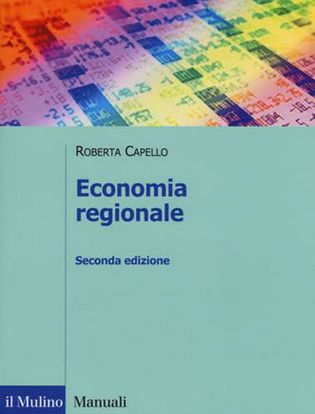 Immagine di Economia regionale. Localizzazione; crescita regionale e sviluppo locale