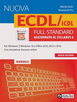 Immagine di La nuova ECDL/ICDL full standard. Aggiornata al Syllabus 6. Con software di simulazione