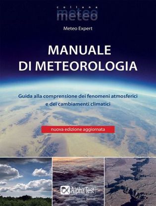 Immagine di Manuale di meteorologia. Guida alla comprensione dei fenomeni atmosferici e dei cambiamenti climatici