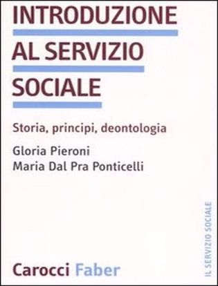 Immagine di Introduzione al servizio sociale. Storia; principi; deontologia