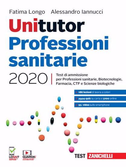Immagine di Unitutor Professioni sanitarie 2020. Test di ammissione per Professioni sanitarie; Biotecnologie; Farmacia; CTF; Scienze biologiche. Con e-book