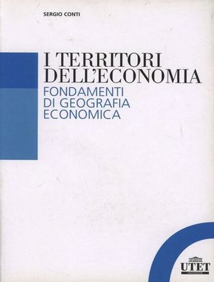 Immagine di I territori dell'economia. Fondamenti di geografia economica
