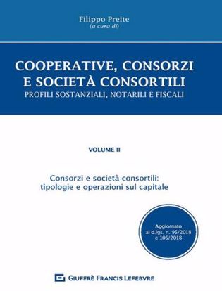 Immagine di Cooperative; consorzi e società  consortili. Profili sostanziali; notarili e fiscali.Vol. 2