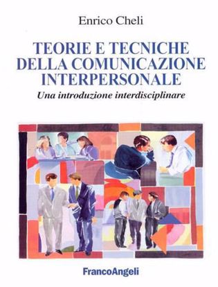 Immagine di Teorie e tecniche della comunicazione interpersonale. Un'introduzione interdisciplinare