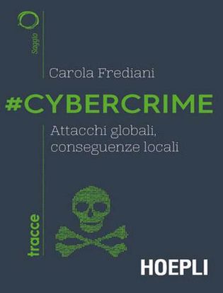 Immagine di #Cybercrime. Attacchi globali; conseguenze locali