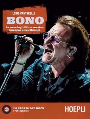 Immagine di Bono. La voce degli U2 tra musica; impegno e spiritualità
