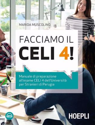 Immagine di Facciamo il CELI 4! Manuale di preparazione all'esame CELI 4 dell'Università per stranieri di Perugia. Con File audio per il download