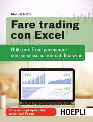Immagine di Fare trading con Excel. Utilizzare Excel per operare con successo sui mercati finanziari