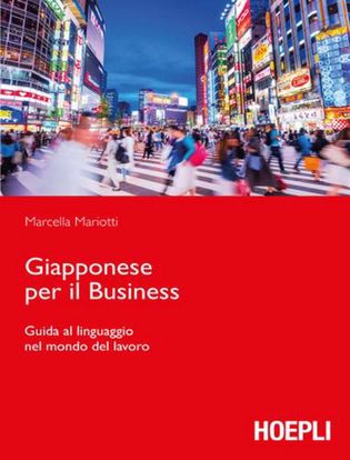 Immagine di Giapponese per il business. Guida al linguaggio nel mondo del lavoro