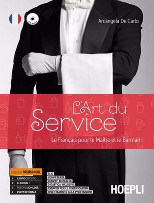 Immagine di L'art du service. Le français pour le maitre et le barman. Per le Scuole superiori. Con e-book. Con espansione online