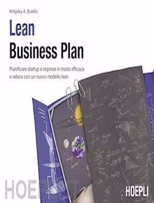 Immagine di Lean Business Plan. Pianificare startup e imprese in modo efficace e veloce con un nuovo modello lean