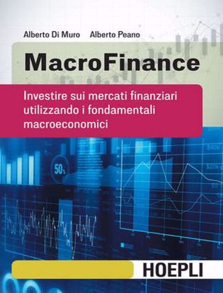Immagine di MacroFinance. Investire sui mercati finanziari utilizzando i fondamentali macroeconomici