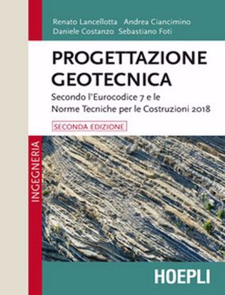 Immagine di Progettazione geotecnica. Secondo l'Eurocodice 7 e le Norme Tecniche per le Costruzioni 2018