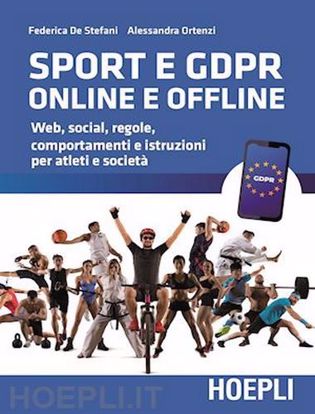 Immagine di Sport e GDPR online e offline. Web, social, regole, comportamenti e istruzioni per atleti e società.