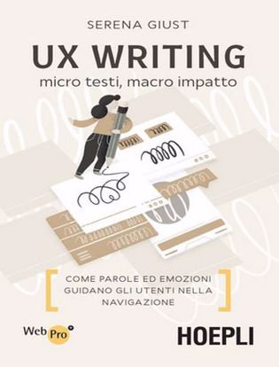 Immagine di UX Writing. Micro testi; macro impatto. Come parole ed emozioni guidano gli utenti nella navigazione