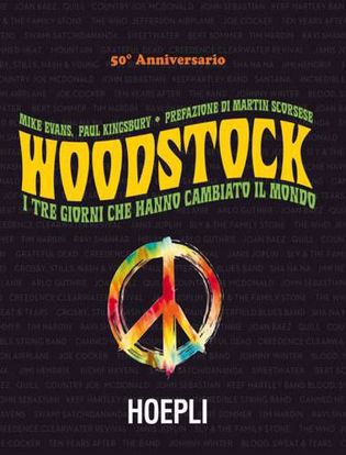 Immagine di Woodstock. I tre giorni che hanno cambiato il mondo