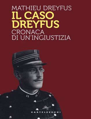 Immagine di Il caso Dreyfus. Cronaca di un'ingiustizia