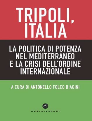 Immagine di Tripoli, Italia. La politica di potenza nel Mediterraneo e la crisi dell'ordine internazionale