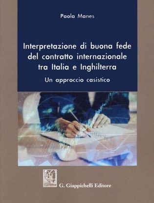 Immagine di Interpretazione di buona fede del contratto internazionale tra Italia e Inghilterra. Un approccio casistico