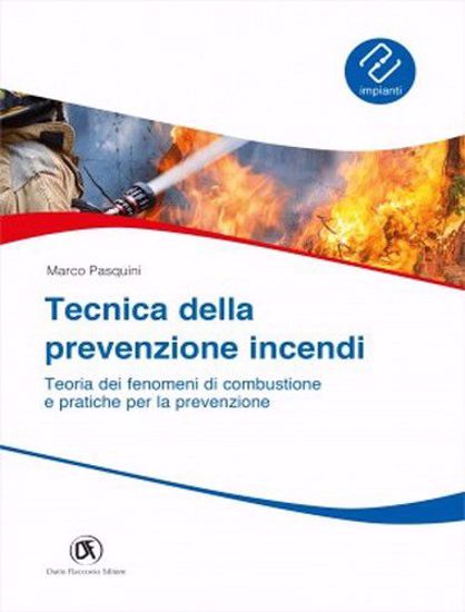 Immagine di Tecnica prevenzione incendi. Teoria dei fenomeni di combustione e pratiche per la prevenzione