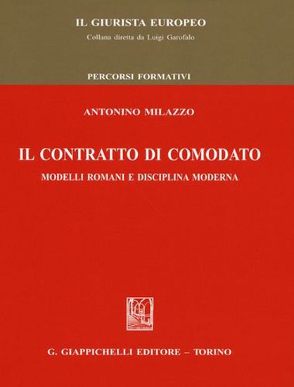 Immagine di Il contratto di comodato. Modelli romani e disciplina moderna
