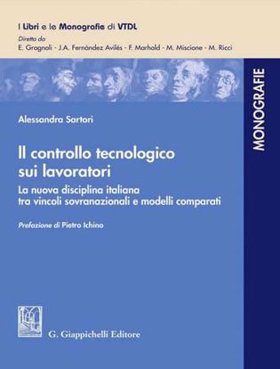 Immagine di ll controllo tecnologico sui lavoratori. La nuova disciplina italiana tra vincoli sovranazionali e modelli comparati.
