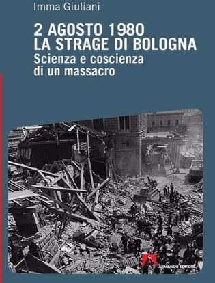 Immagine di 2 agosto 1980. La strage di Bologna. Scienza e coscienza di un massacro