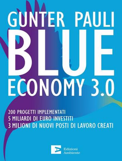 Immagine di Blue economy 3.0. 200 progetti implementati. 5 miliardi di euro investiti. 3 milioni di nuovi posti di lavoro creati.