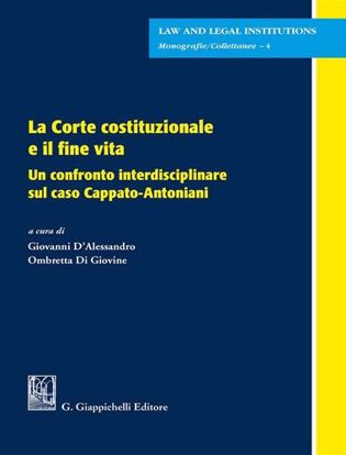 Immagine di La Corte costituzionale e il fine vita. Un confronto interdisciplinare sul caso Cappato-Antoniani.