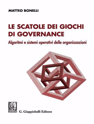 Immagine di Le scatole dei giochi di governance. Algoritmi e sistemi operativi delle organizzazioni.